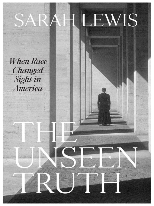 Title details for The Unseen Truth by Sarah Lewis - Wait list